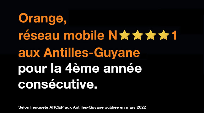 Orange Réseau mobile N°1 pour la 4ème fois consécutive aux Antilles-Guyane.